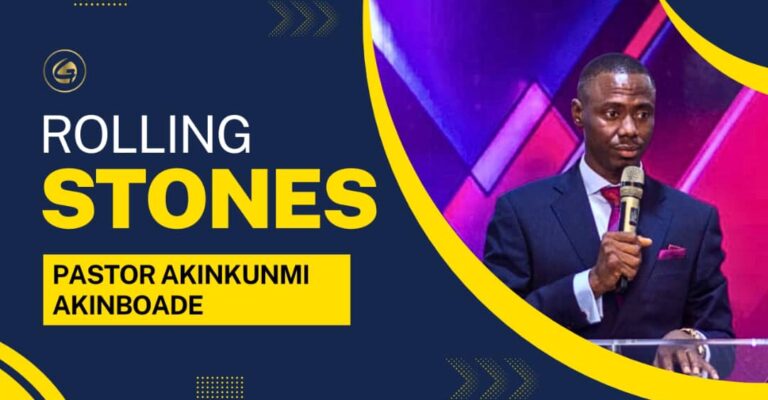 ROLLING STONES || PASTOR AKINKUNMI AKINBOADE || AUGUST 18, 2024